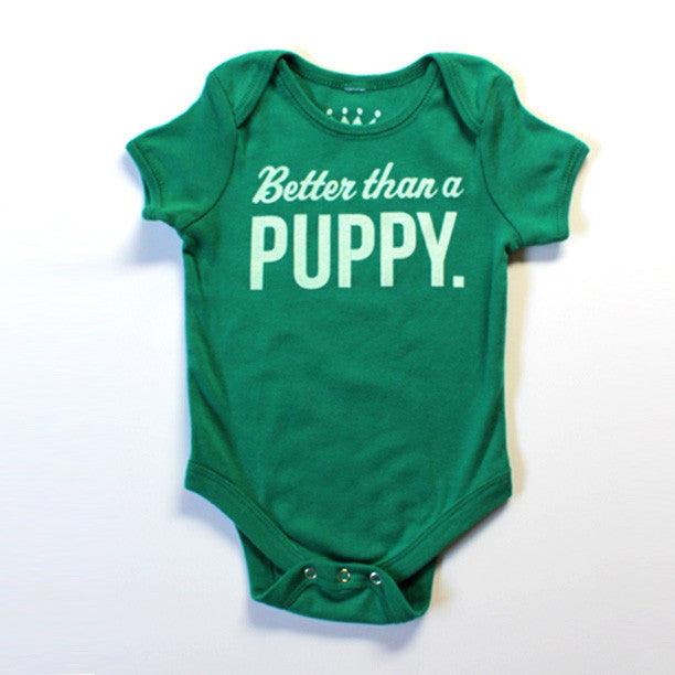 Bestselling "Better Than A Puppy" Onesie